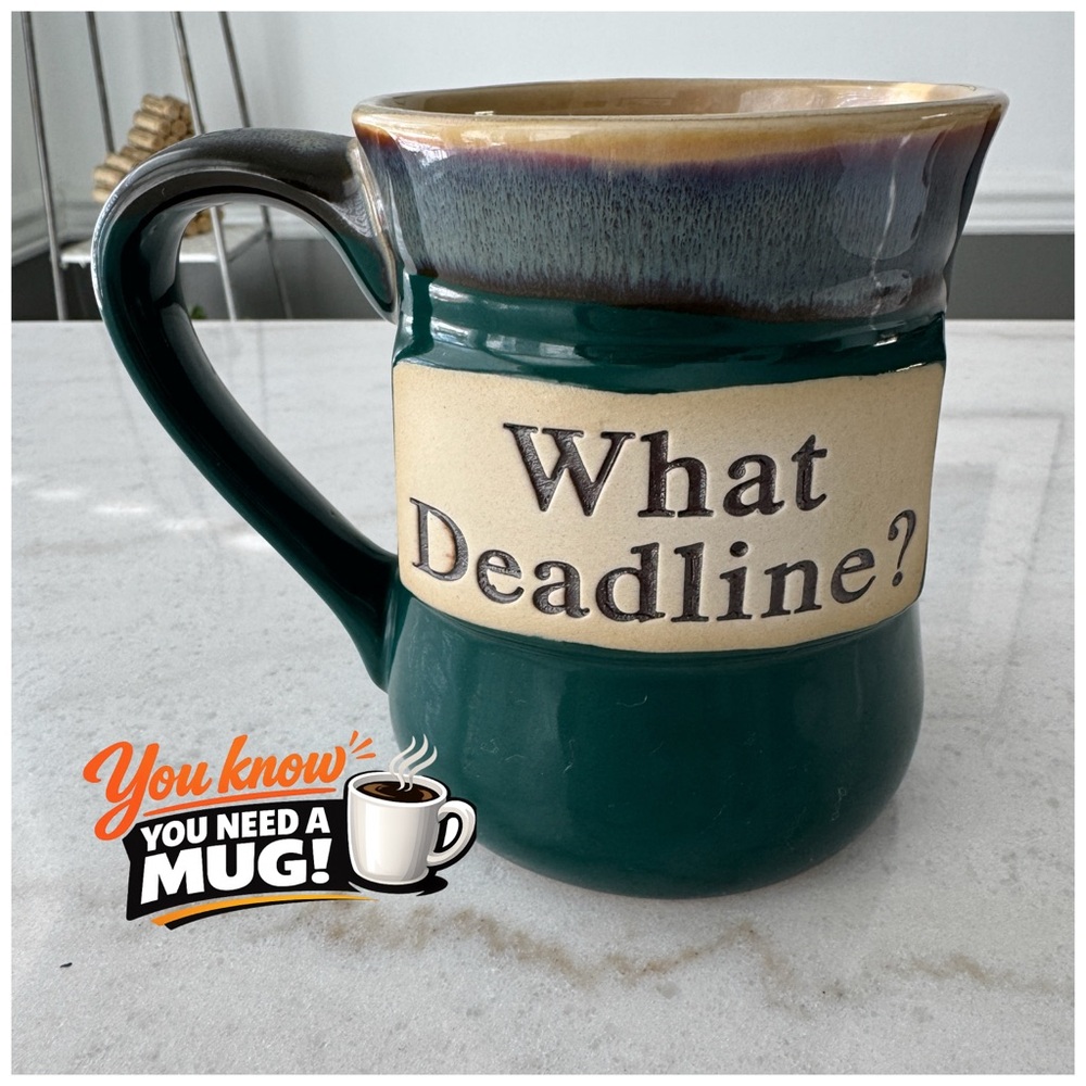 "What Deadline?" stoneware mug by LTD Commodities.